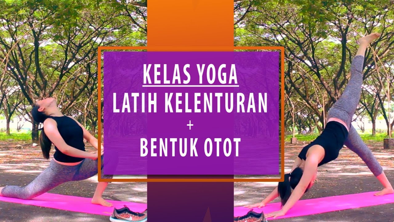 LATIH KELENTURAN + OTOT KENCANG dengan  - SENAM YOGA