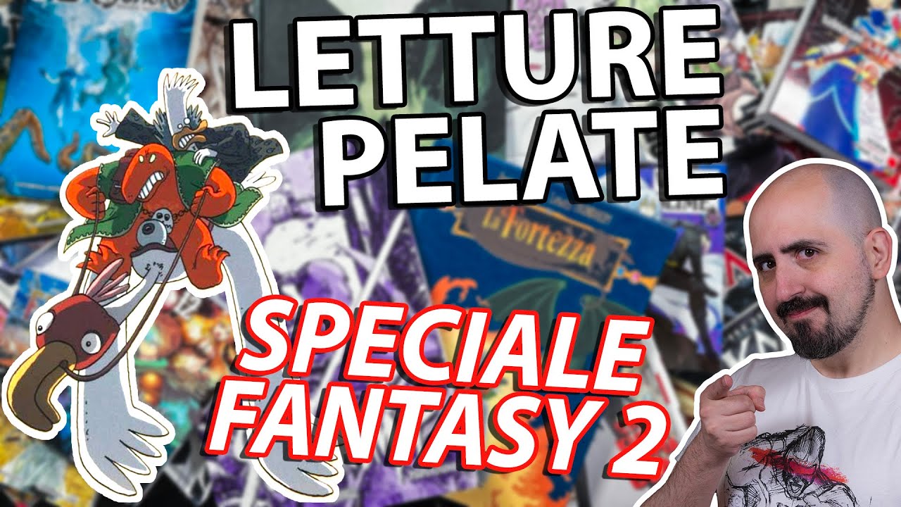 SPECIALE FANTASY 2: letture pelate!