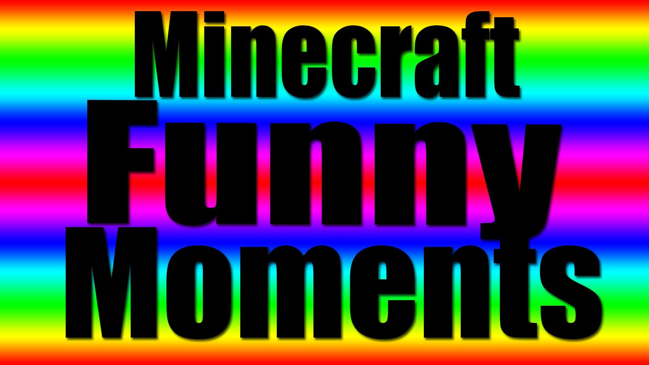 Minecraft Funny Moments