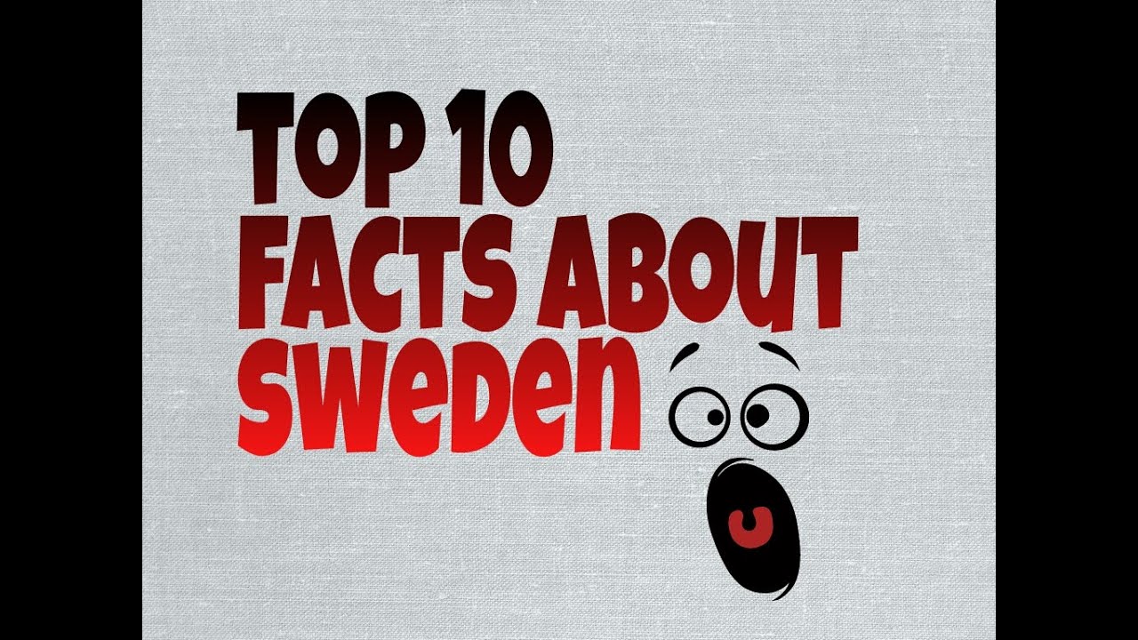 Top 10 Facts about Sweden