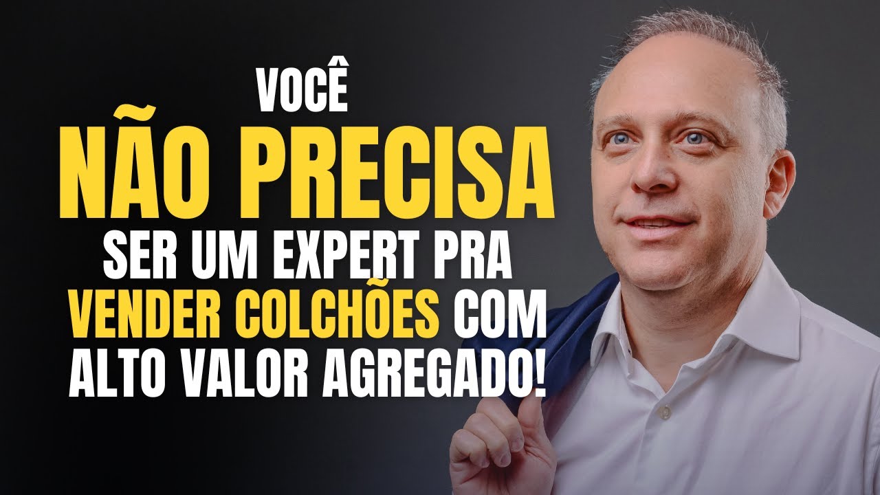 Gente de verdade vende colchão de verdade. Não precisa saber tudo, só precisa se importar.