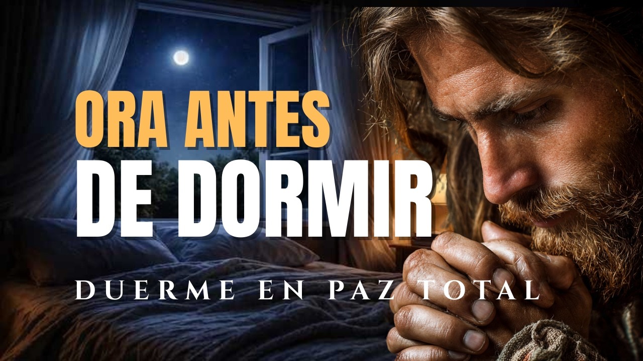 Oración de la Noche para Dormir en Paz Total | Suelta Deudas, Ansiedad y Preocupaciones HOY