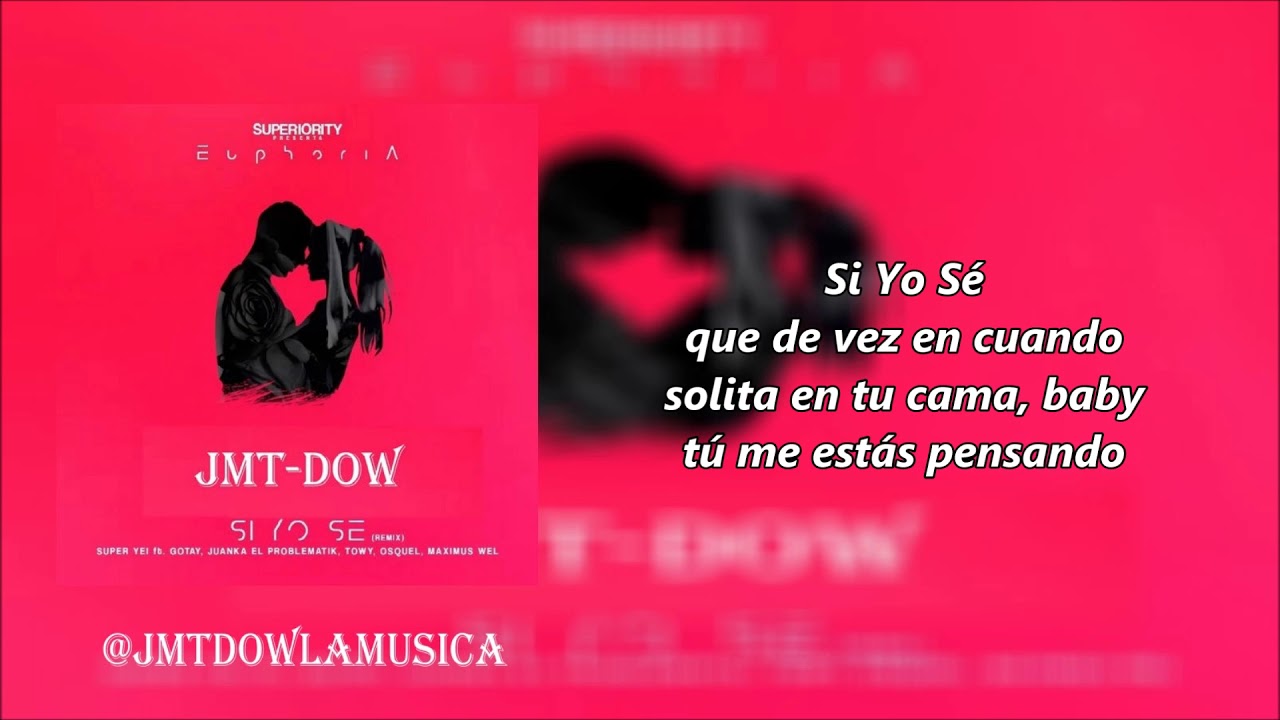 Gotay, Juanka, Towy, Osquel & Maximus Wel - Si Yo Sé (RMX) (Letras) | Euphoria | Reggaeton 2018
