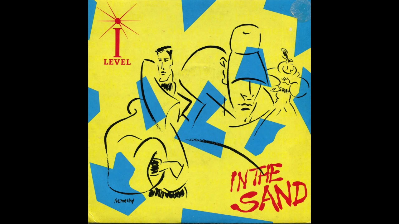 I LEVEL (I-LEVEL) / IN THE SAND / 1985 / A-SIDE / 7'' VINYL / 80'S