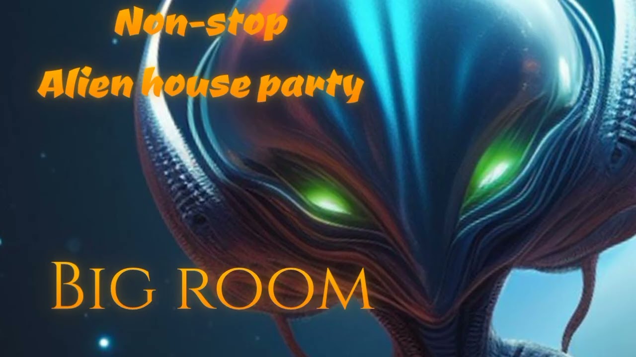 Non-stop Alien house party Big bass #music #best 