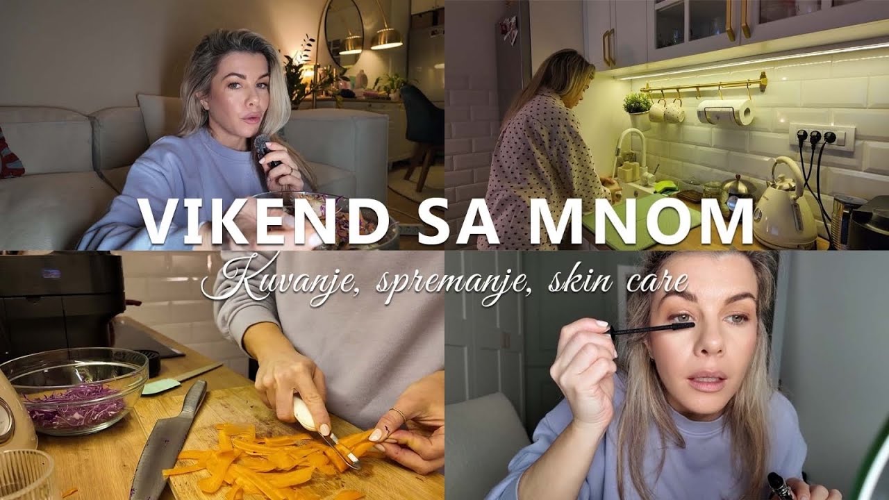 Vikend kod kuće I kuvanje, spremanje, skin care, svakodnevni život