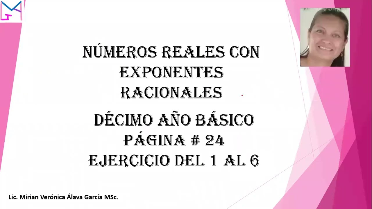 NÚMEROS REALES CON EXPONENTES  RACIONALES PÁG. 24 10MO AB