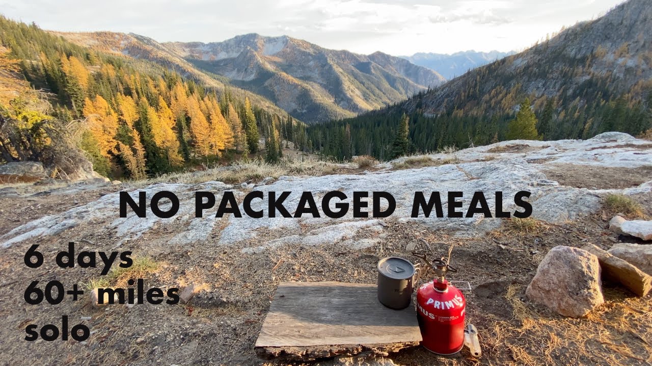 SOLO HIKE, 6 days, NO packaged meals?  It can be done - Part 4 | Easy backpacking meals