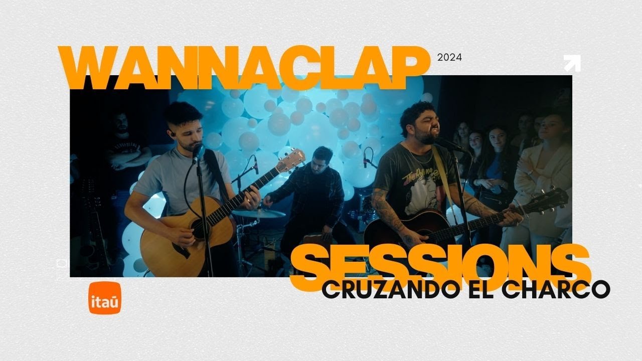 CRUZANDO EL CHARCO- El Trato | Wannaclap Sessions Itaú #4