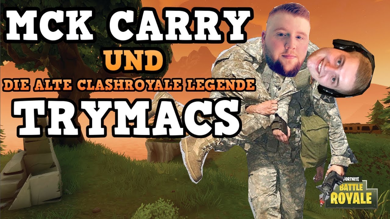 MCK CARRY & DIE ALTE CLASHROYALE LEGENDE TRYMACS | Fortnite Battle Royale