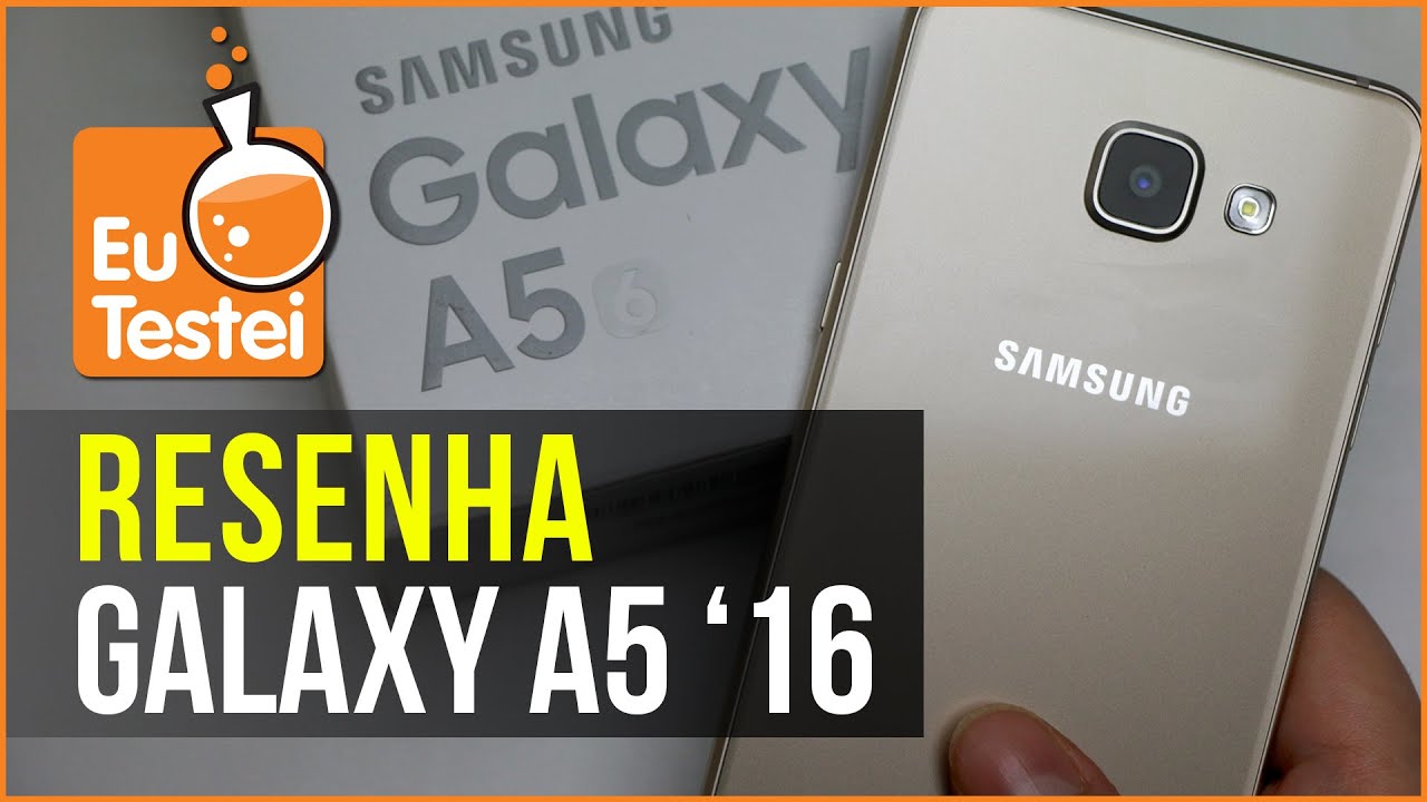 O high range Galaxy A5 2016 da Samsung &eacute; luxuoso, mas &eacute; tudo isso? - Resenha EuTestei