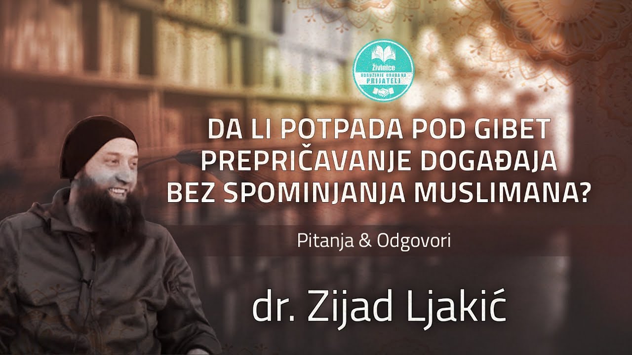 Da li potpada pod gibet prepričavanje događaja bez spominjanja muslimana - dr. Zijad Ljakić