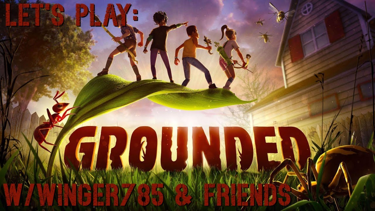 Come Bug Me!! | Grounded w/ Friends