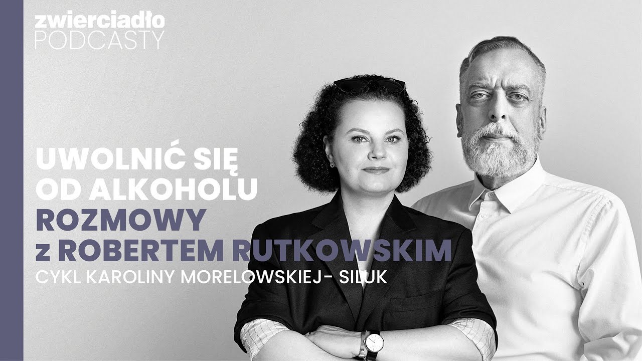 „Uwolnić się od alkoholu. Rozmowy z Robertem Rutkowskim