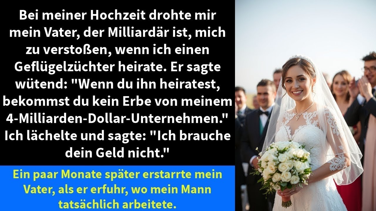 Bei meiner Hochzeit drohte mir mein Vater, der Milliardär ist, mich zu verstoßen, wenn ich einen
