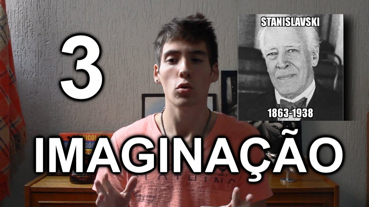 Stanislávski - 3 - Imaginação