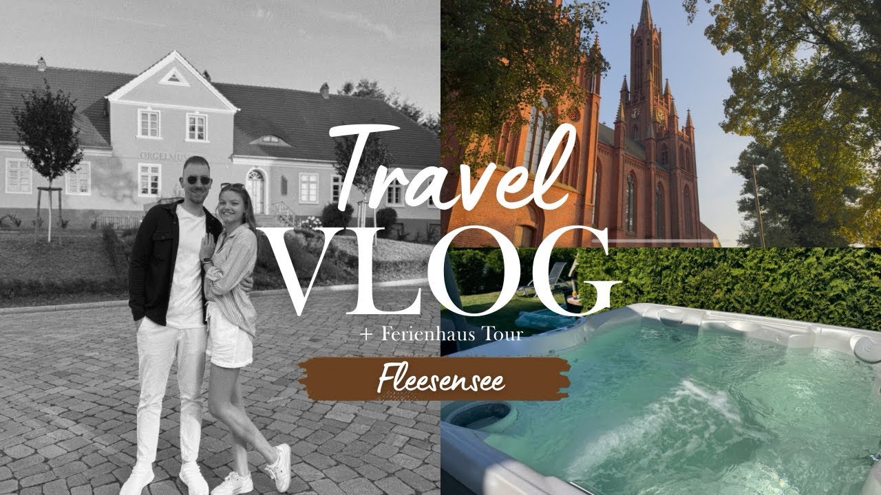 Travel Vlog - Fleesensee (Müritz) + Ferienhaus Tour (140 qm, Whirlpool, Sauna und Seeblick)