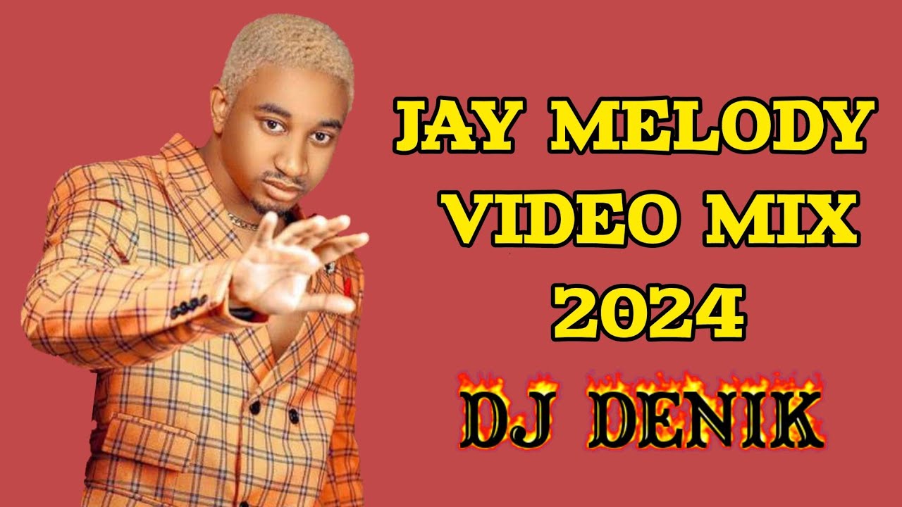BEST OF JAY MELODY COOL BONGO MIX 2024 | DJ DENIK | JAY MELODY HITS VIDEO MIX