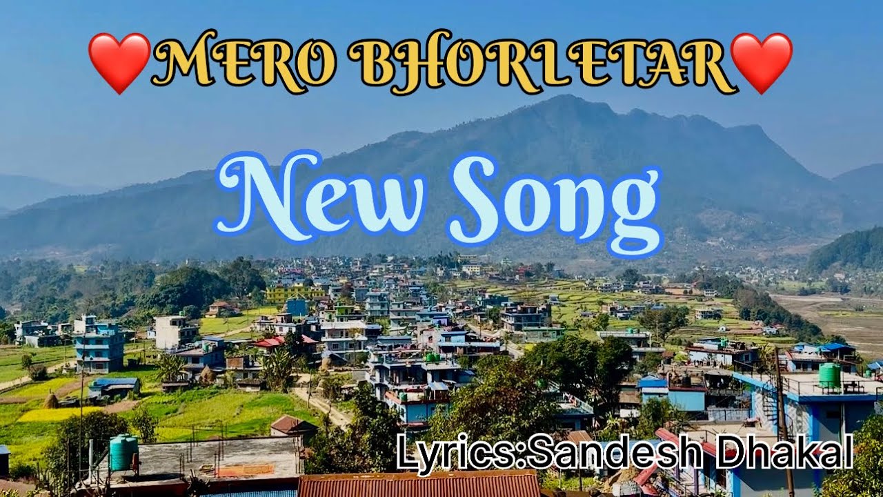 मेरो भोर्लेटार | MERO BHORLETAR | New Song 2026 | Lyrics By Sandesh | Official Lyrics Video 
