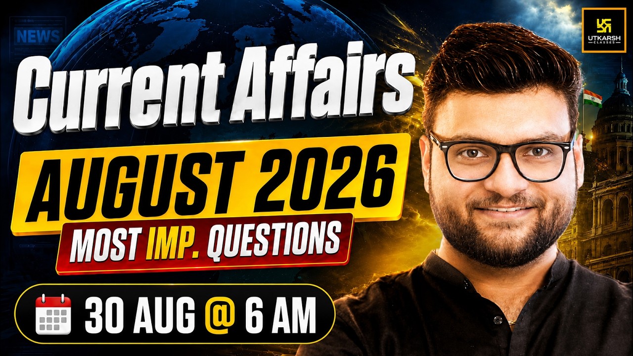August 2026 Current Affairs Revision | Current Affairs Today | Kumar Gaurav Sir