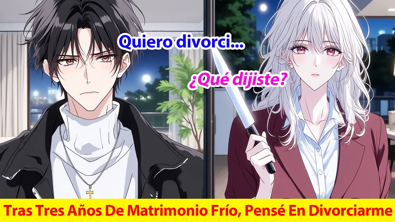 Tras Tres Años De Matrimonio Frío, Pensé En Divorciarme, Pero El Cuchillo En Su Mano Me Hizo Dudar