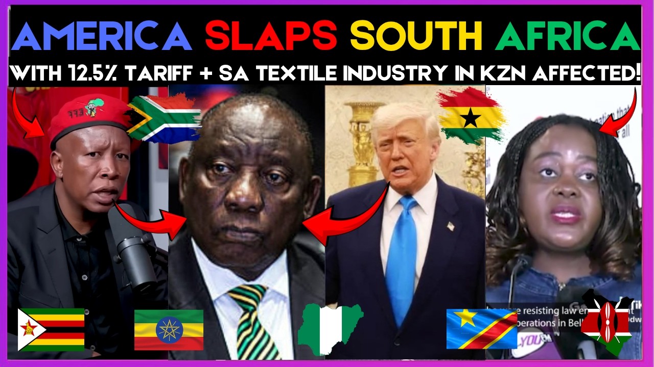 🇿🇦🇬🇭 AMERICA SLAPS SOUTH AFRICA WITH 12.5% TARIFF + SA TEXTILE INDUSTRY IN KZN AFFECTED | Kamma Dyn