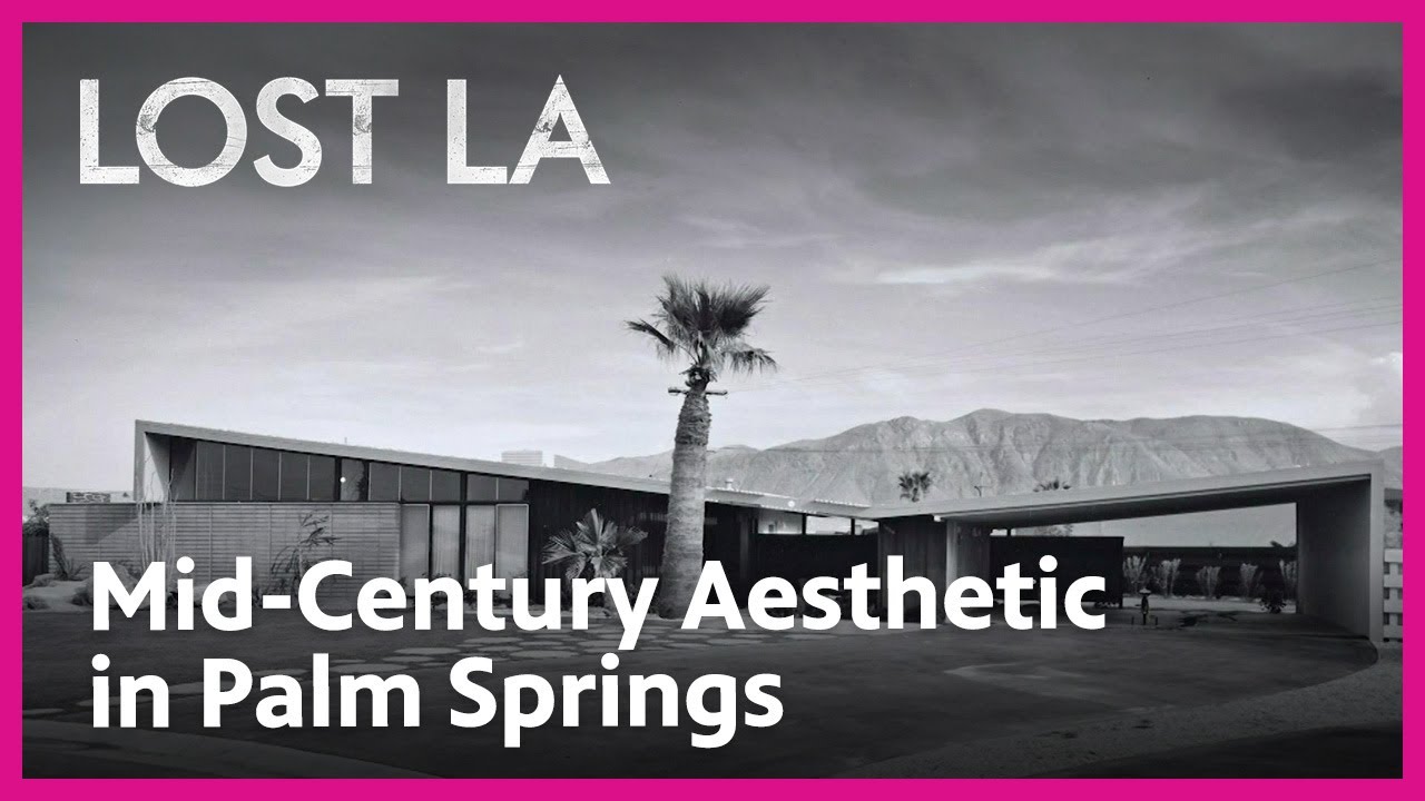 Documenting the Appeal of Mid-Century Modern | Lost LA | PBS SoCal