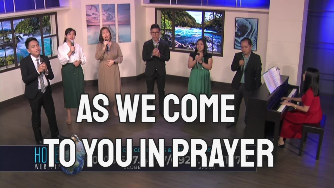 As We Come To You In Prayer