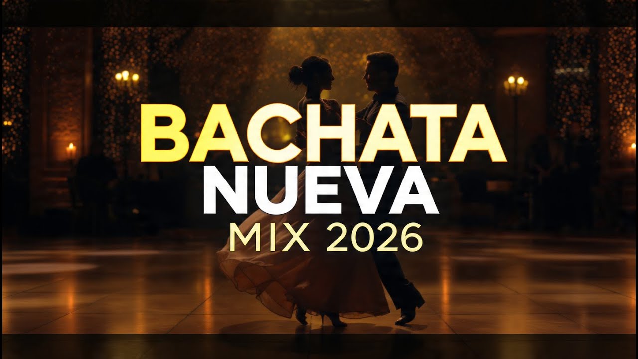 Bachata Nueva 2026 | Melodías Modernas para Noches de Baile Cercano