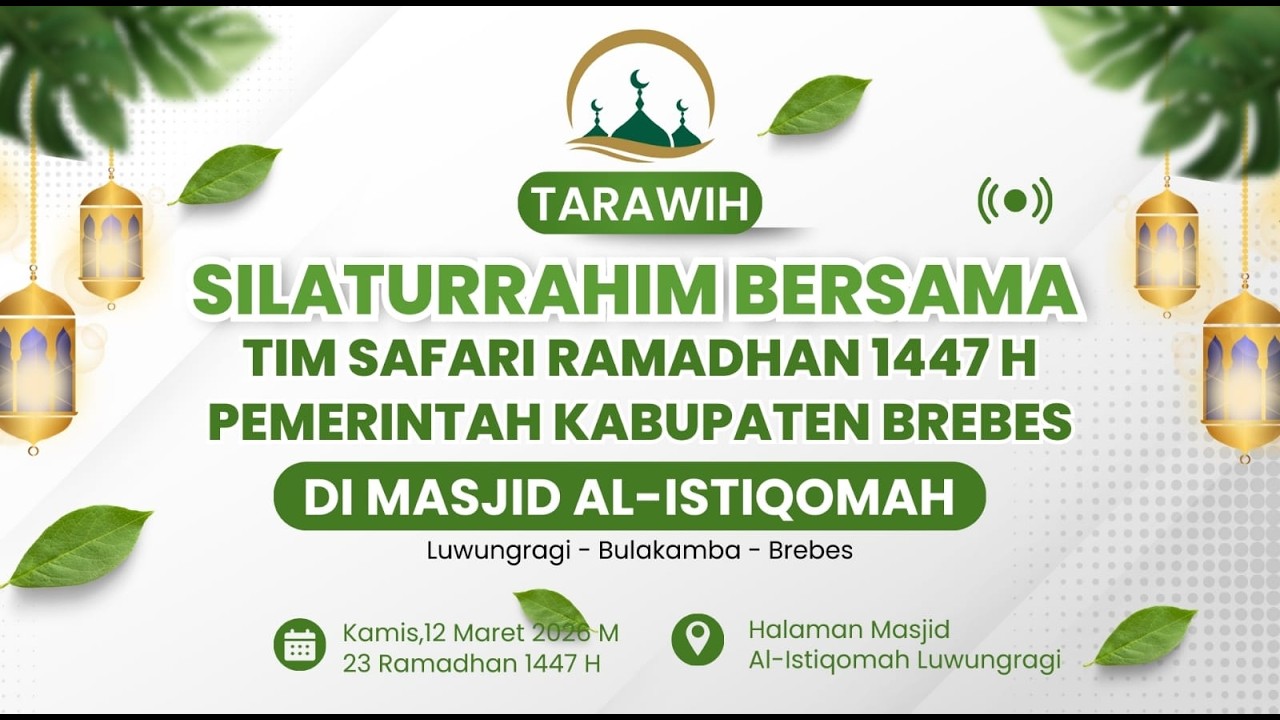 🔴 LIVE Tarawih Silaturrahim Bersama Bupati Brebes Di Masjid Al-Istiqomah Luwungragi