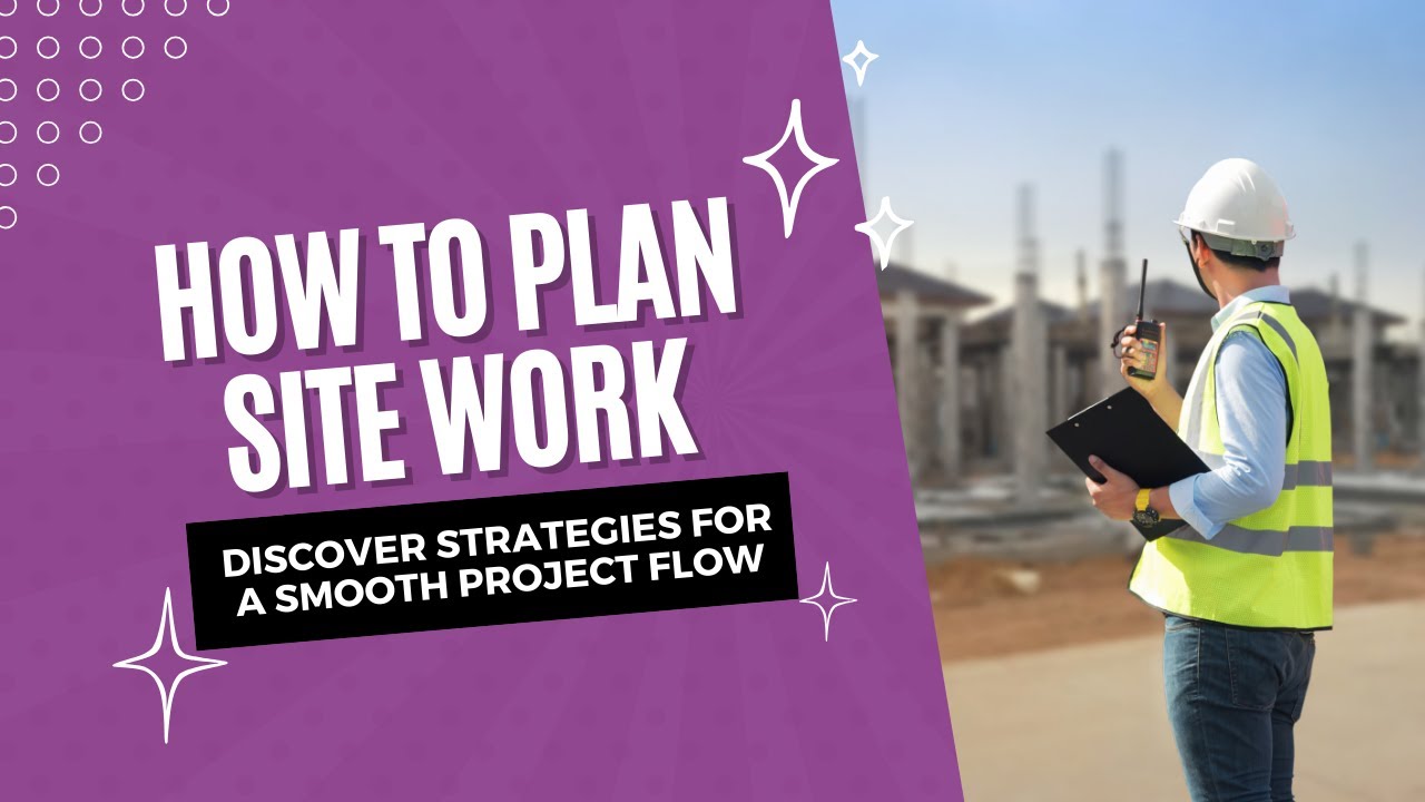 How to Plan Site Work