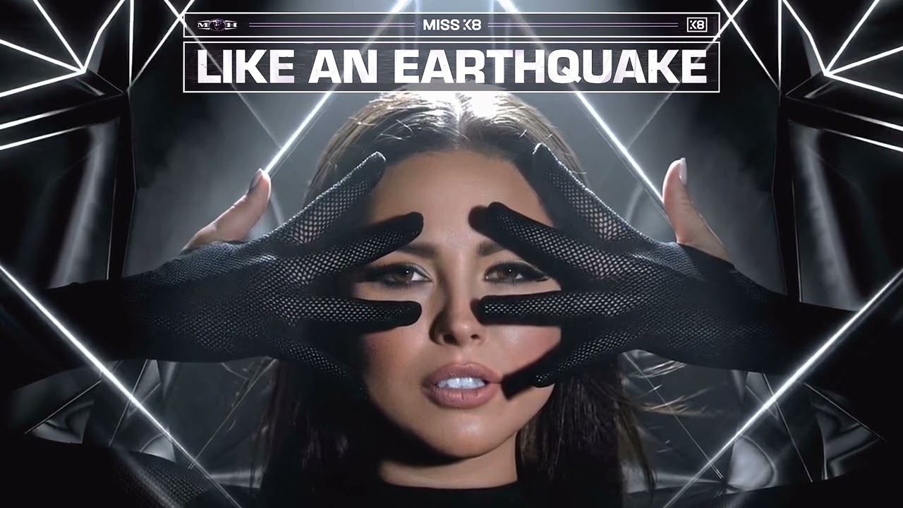 Miss K8 - Like An Earthquake