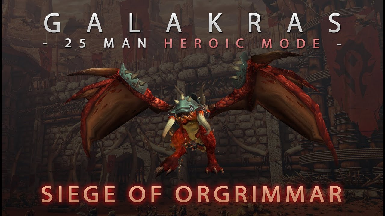 Galakras -  25 Man Heroic Mode