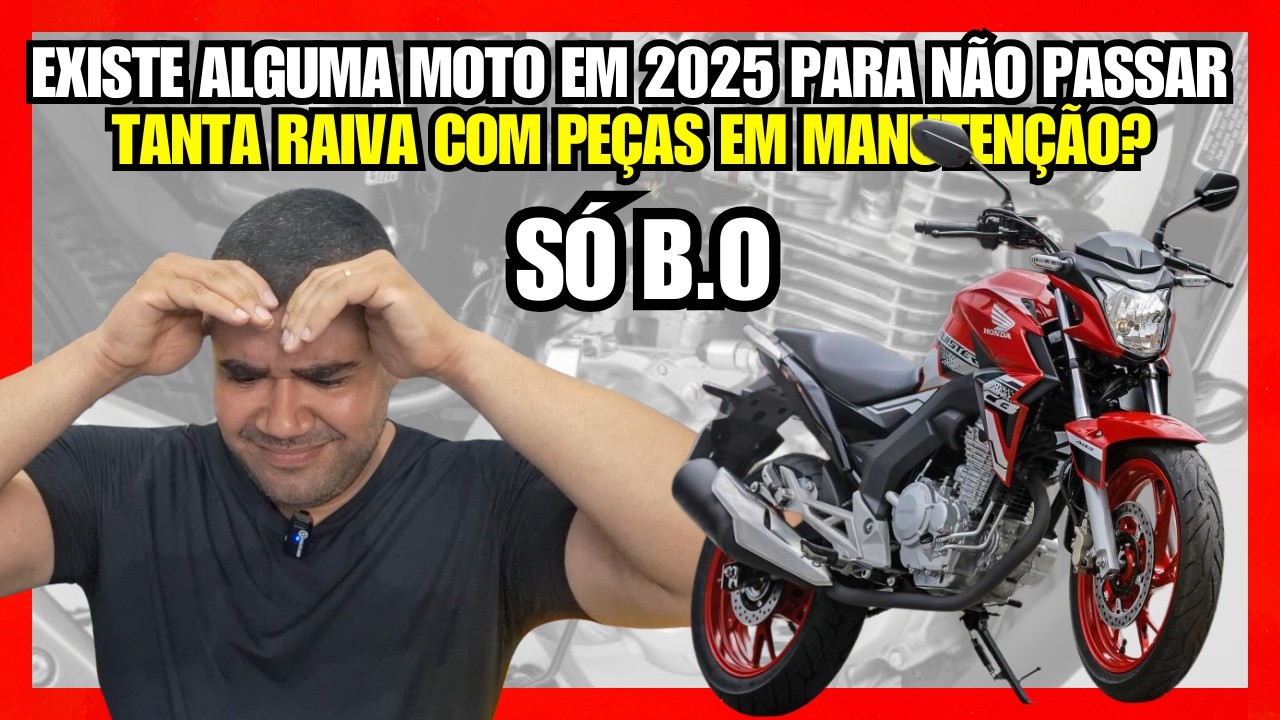 EXISTE ALGUMA MOTO EM 2025 PARA NÃO PASSAR TANTA RAIVA COM PEÇAS E MANUTENÇÃO?