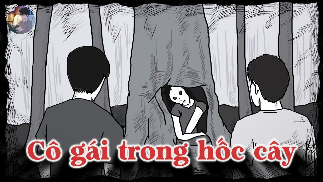 Truyện kinh dị của cư dân mạng :  Cô Gái Trong Hốc Cây  | Norman Horror