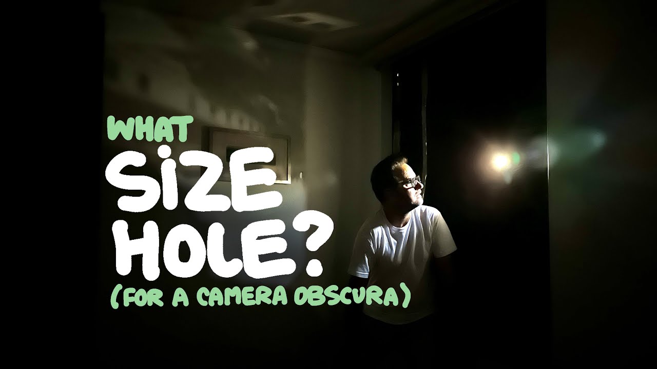 What size hole for a Camera Obscura?