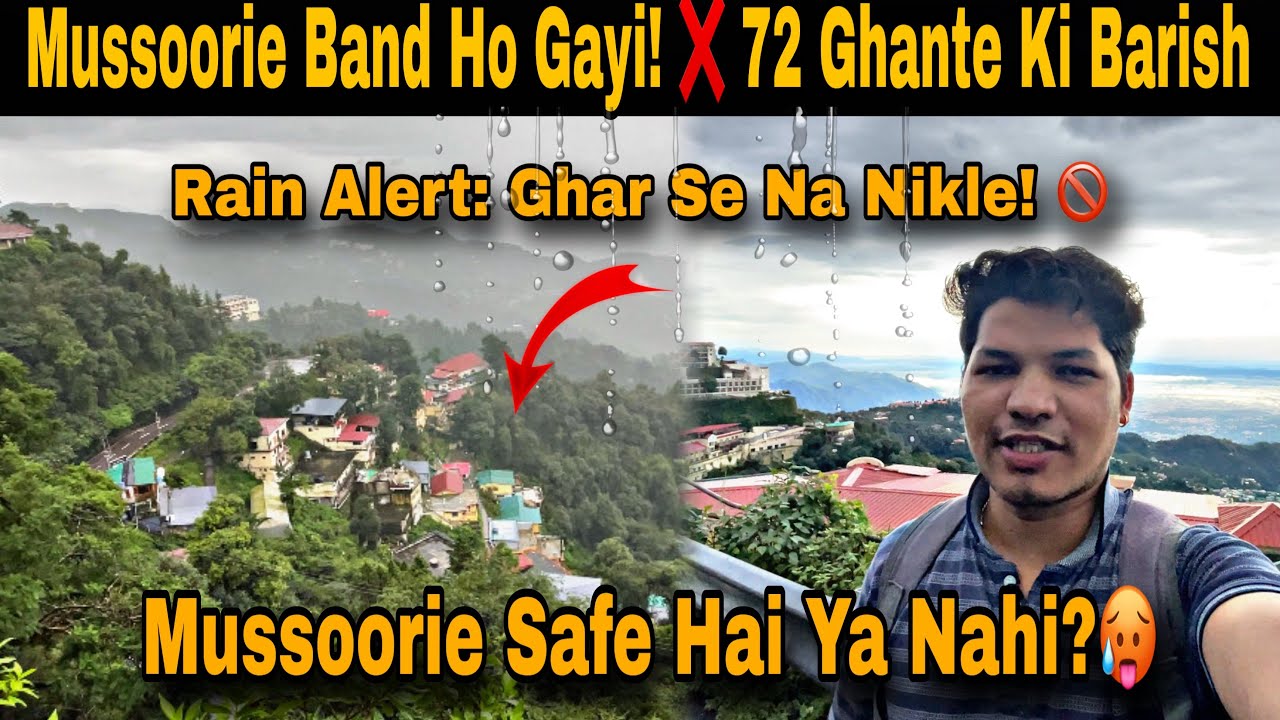 72 Ghante Non-Stop Rain 🌧️ ke Baad Kya Hua?😩 | Mussoorie Mein Aapko Aana Chahiye Ya Nahi? 
