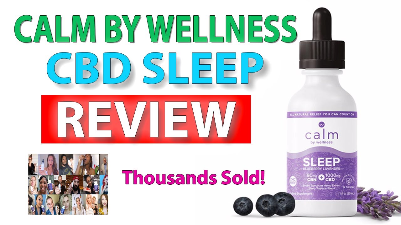 Calm By Wellness CBD Sleep Tincture Review - The Best CBD For Sleep