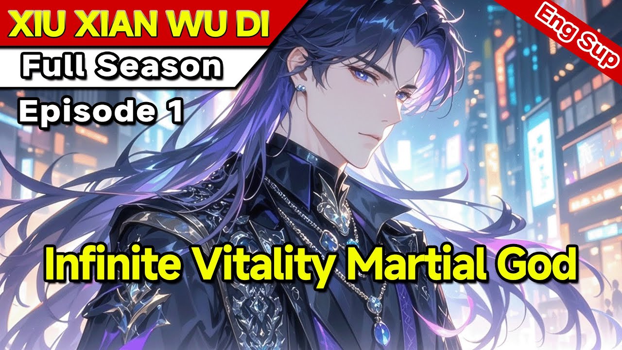 Infinite Vitality Martial God:In High Martial,Limitless Blood Energy Makes Me Invincible!【1 of 2】