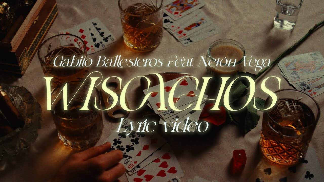 Gabito Ballesteros x Neton Vega- WISCACHOS (Lyric Video)