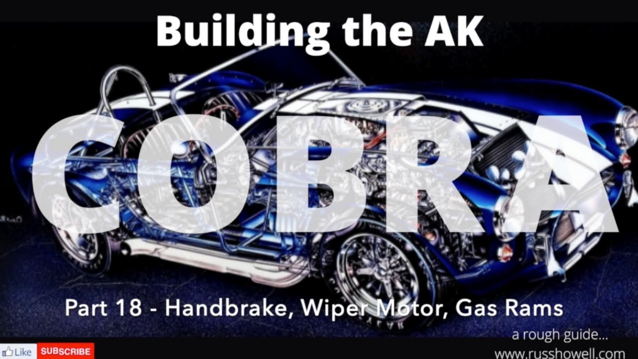 Building the AK Cobra - Part 18 - Handbrake, Wiper motor, Rams