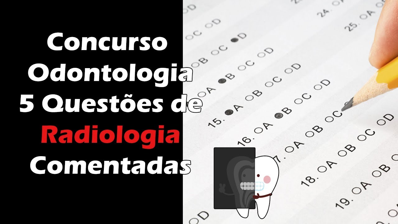 Radiologia - 5 Questões de Concurso Público de Odontologia Comentadas