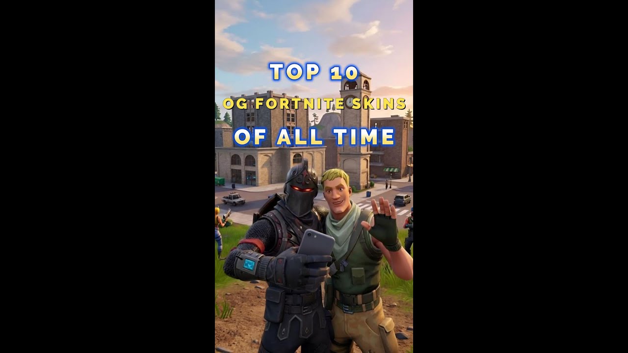 TOP 10 OG FORTNITE SKINS OF ALL TIME