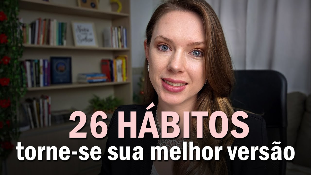 26 Hábitos INEGOCIÁVEIS Para 2026 [Seja Mais Confiante e Procrastine Menos]