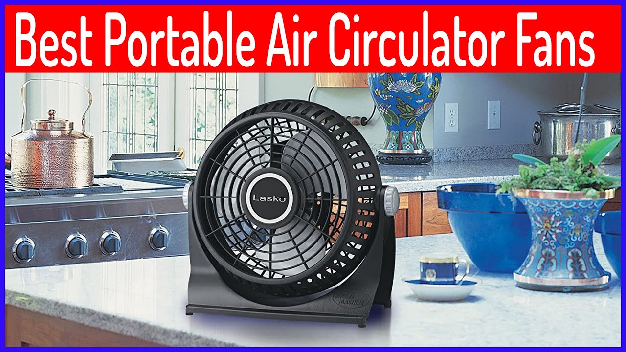 Top 5 Best Portable Air Circulator Fans In 2020