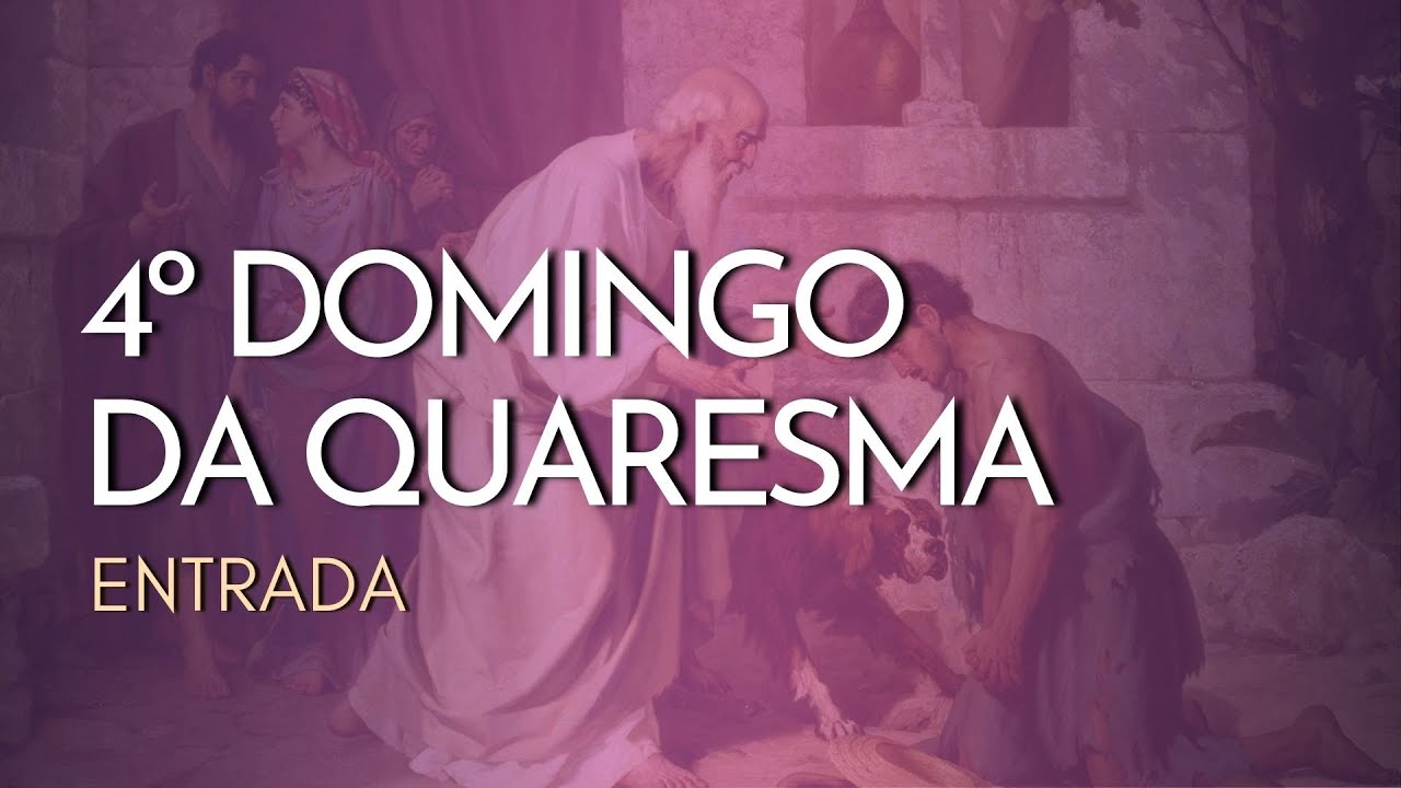 4º DOMINGO DA QUARESMA | Entrada