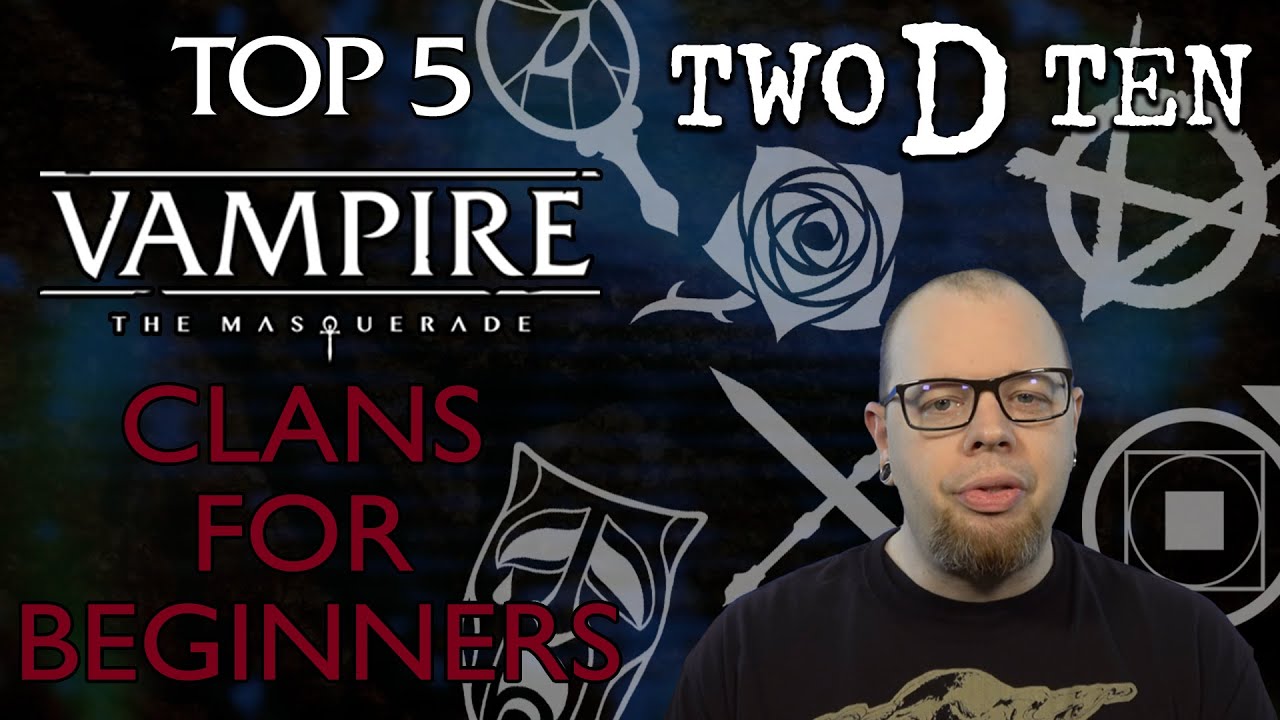 Top Five Clans for Beginners | Vampire: the Masquerade | Two D Ten