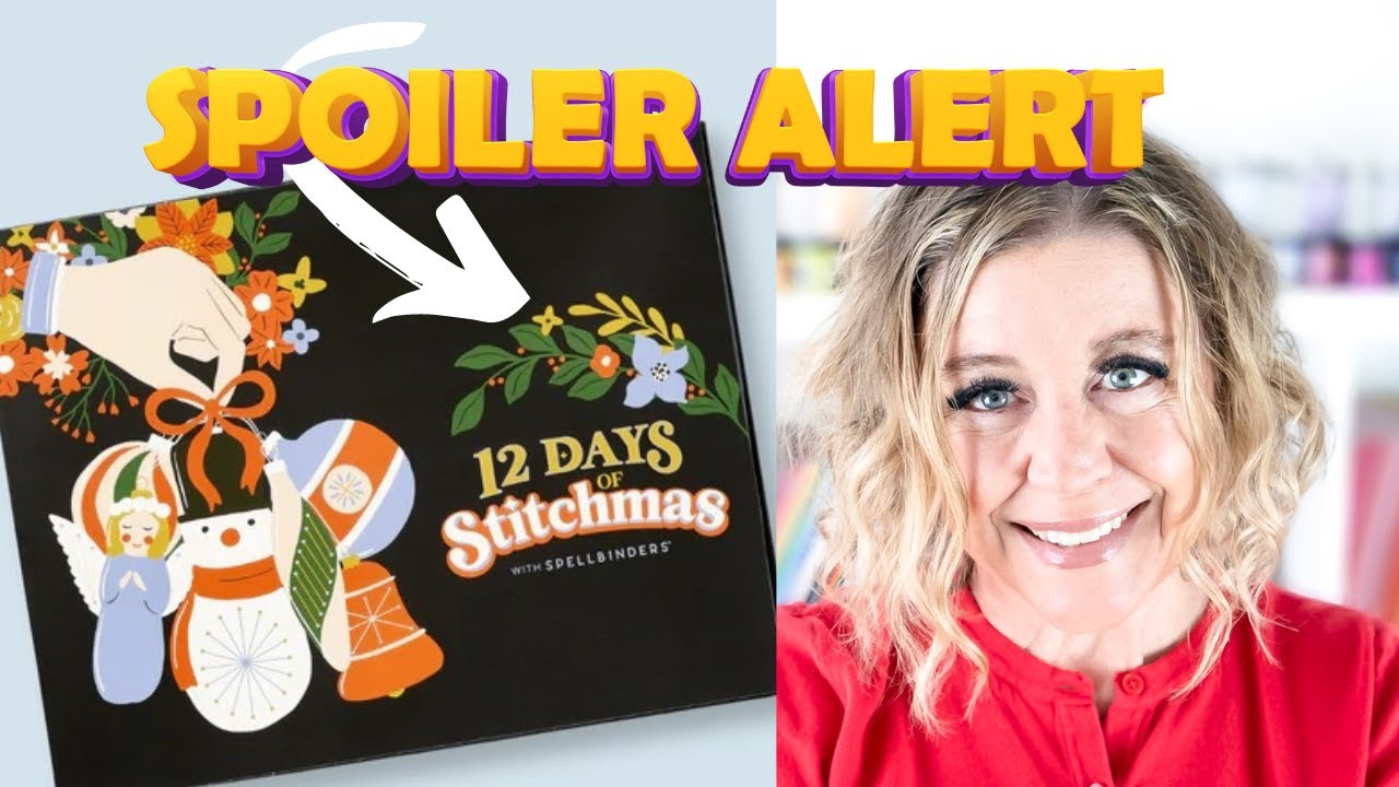 SPOILER ALERT!!! Spellbinders Craft Advent Calendar 12 Days of Stitchmas