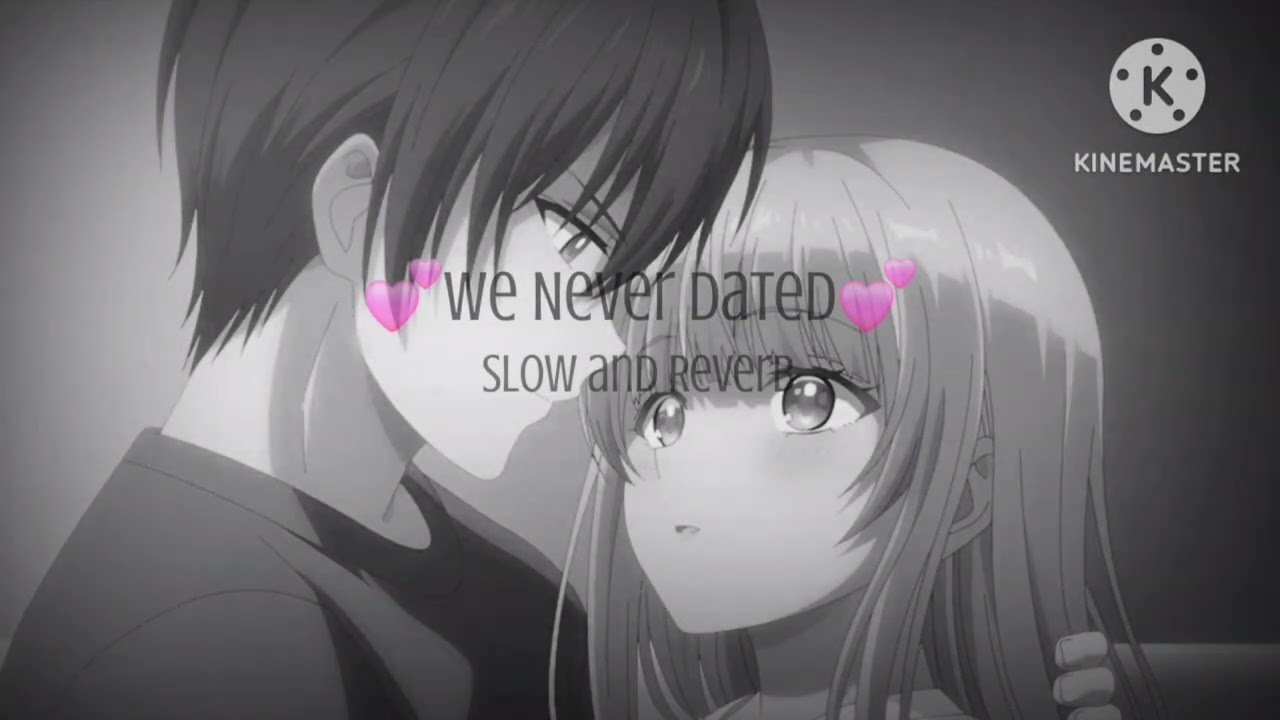 Sombr - We Never Dated (Slow and Reverb) 💕