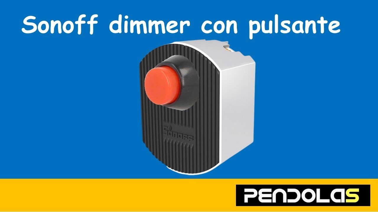 Sonoff dimmer con pulsante extra🇮🇹